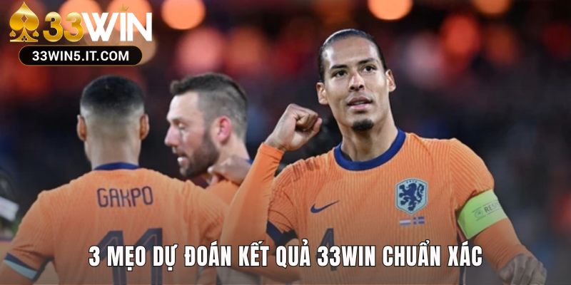 3 mẹo dự đoán kết quả 33win là vũ khí phân tích khoa học