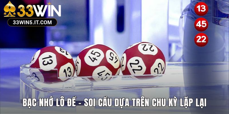 Bạc nhớ lô đề soi cầu dựa trên quy luật số học và dữ liệu