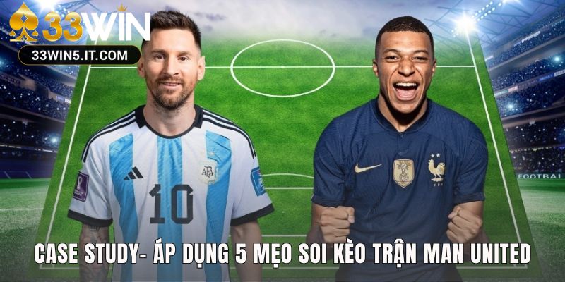 Case study soi kèo biến lý thuyết thành phân tích thực tế