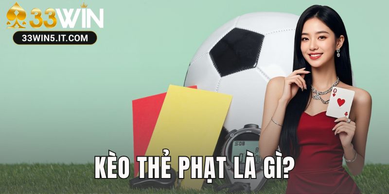 Kèo Thẻ Phạt Là Gì