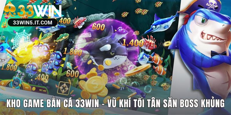 Kho game đa dạng cùng hệ thống vũ khí hiện đại săn Boss khủng