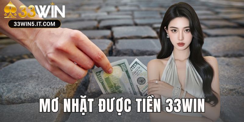 Mơ Nhặt Được Tiền 33win