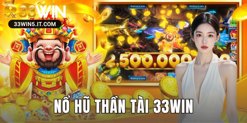 Nổ Hũ Thần Tài 33win