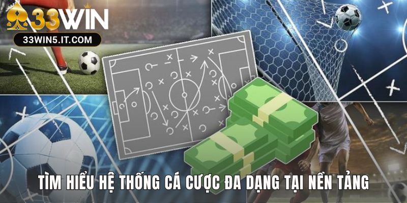 Tổng quan về kho tàng kèo cược phong phú tại nền tảng này